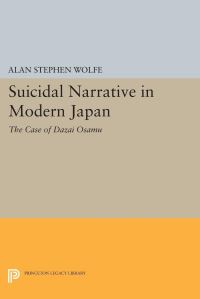 Book Cover for Suicidal Narrative in Modern Japan by Alan Stephen Wolfe