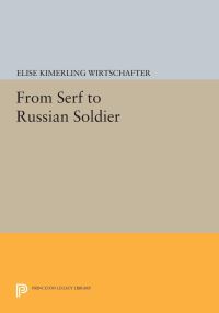 Book Cover for From Serf to Russian Soldier by Elise Kimerling Wirtschafter