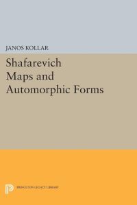 Book Cover for Shafarevich Maps and Automorphic Forms by János Kollár