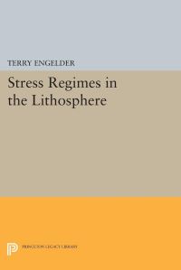 Book Cover for Stress Regimes in the Lithosphere by Terry Engelder