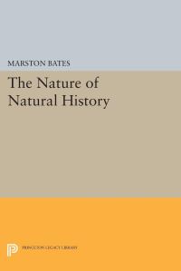 Book Cover for The Nature of Natural History by Marston Bates