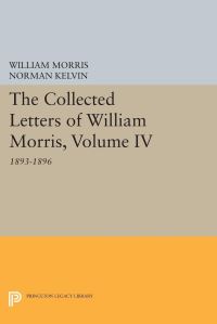 Book Cover for The Collected Letters of William Morris, Volume IV by William Morris