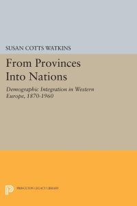 Book Cover for From Provinces Into Nations by Susan Cotts Watkins