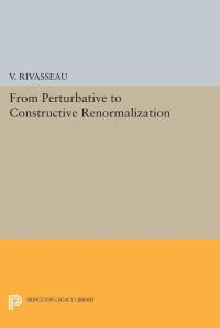 Book Cover for From Perturbative to Constructive Renormalization by Vincent Rivasseau