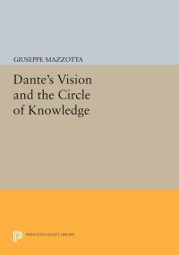 Book Cover for Dante's Vision and the Circle of Knowledge by Giuseppe Mazzotta