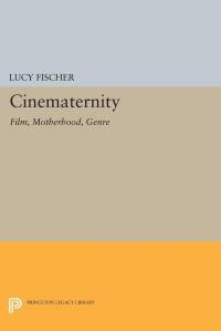 Book Cover for Cinematernity by Lucy Fischer
