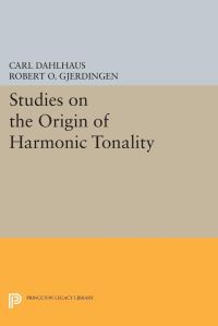 Book Cover for Studies on the Origin of Harmonic Tonality by Carl Dahlhaus