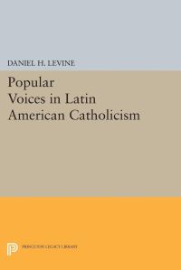 Book Cover for Popular Voices in Latin American Catholicism by Daniel H Levine