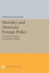 Book Cover for Morality and American Foreign Policy by Robert W McElroy