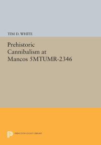 Book Cover for Prehistoric Cannibalism at Mancos 5MTUMR-2346 by Tim D White