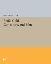 Book Cover for Emile Cohl, Caricature, and Film by Donald Crafton