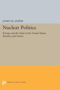 Book Cover for Nuclear Politics by James M Jasper