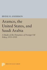 Book Cover for Aramco, the United States, and Saudi Arabia by Irvine H Anderson