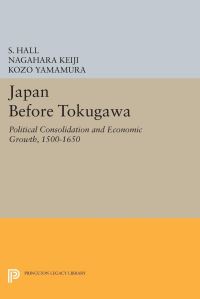 Book Cover for Japan Before Tokugawa by S Hall, Nagahara Keiji, Kozo Yamamura
