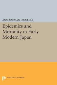 Book Cover for Epidemics and Mortality in Early Modern Japan by Ann Bowman Jannetta