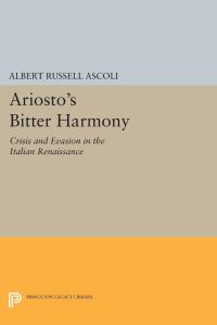Book Cover for Ariosto's Bitter Harmony by Albert Russell Ascoli