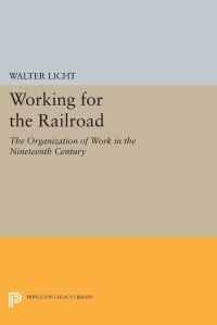 Book Cover for Working for the Railroad by Walter Licht