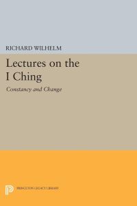 Book Cover for Lectures on the I Ching by Richard Wilhelm