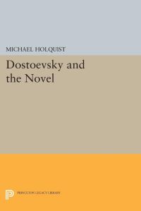 Book Cover for Dostoevsky and the Novel by Michael Holquist