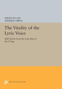 Book Cover for The Vitality of the Lyric Voice by Shuenfu Lin, Stephen Owen