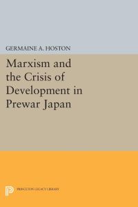 Book Cover for Marxism and the Crisis of Development in Prewar Japan by Germaine A Hoston