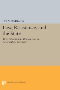 Book Cover for Law, Resistance, and the State by Gerald Strauss