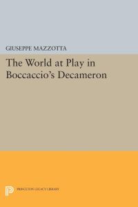 Book Cover for The World at Play in Boccaccio's Decameron by Giuseppe Mazzotta
