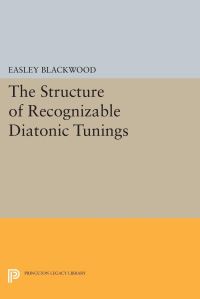 Book Cover for The Structure of Recognizable Diatonic Tunings by Easley Blackwood