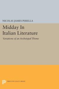 Book Cover for Midday In Italian Literature by Nicolas James Perella