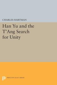 Book Cover for Han Yu and the T'ang Search for Unity by Charles Hartman