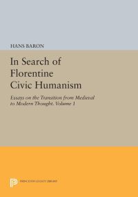 Book Cover for In Search of Florentine Civic Humanism, Volume 1 by Hans Baron
