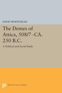 Book Cover for The Demes of Attica, 508/7 -Ca. 250 B.C by David Whitehead
