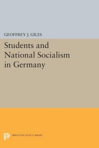 Book Cover for Students and National Socialism in Germany by Geoffrey J Giles