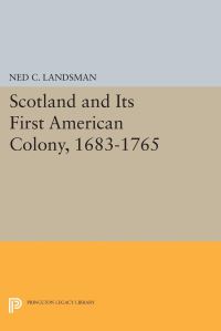 Book Cover for Scotland and Its First American Colony, 1683-1765 by Ned C Landsman