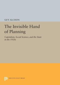 Book Cover for The Invisible Hand of Planning by Guy Alchon
