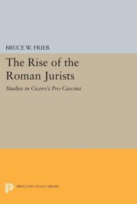 Book Cover for The Rise of the Roman Jurists by Bruce W Frier