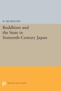 Book Cover for Buddhism and the State in Sixteenth-Century Japan by Neil McMullin