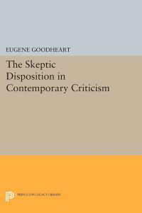 Book Cover for The Skeptic Disposition In Contemporary Criticism by Eugene Goodheart