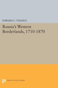 Book Cover for Russia's Western Borderlands, 1710-1870 by Edward C Thaden