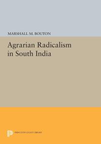Book Cover for Agrarian Radicalism in South India by Marshall M Bouton