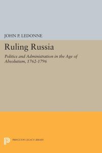 Book Cover for Ruling Russia by John P LeDonne
