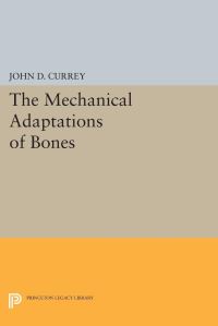 Book Cover for The Mechanical Adaptations of Bones by John D Currey