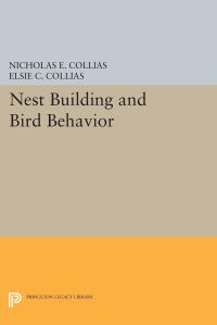 Book Cover for Nest Building and Bird Behavior by Nicholas E Collias, Elsie C Collias
