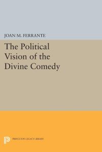 Book Cover for The Political Vision of the Divine Comedy by Joan M Ferrante