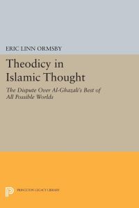 Book Cover for Theodicy in Islamic Thought by Eric Linn Ormsby