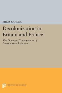 Book Cover for Decolonization in Britain and France by Miles Kahler