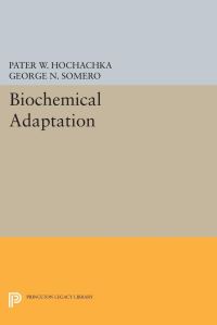 Book Cover for Biochemical Adaptation by Peter W Hochachka, George N Somero
