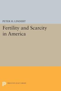 Book Cover for Fertility and Scarcity in America by Peter H Lindert