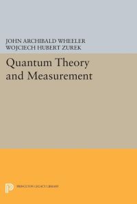 Book Cover for Quantum Theory and Measurement by John Archibald Wheeler, Wojciech Hubert Zurek