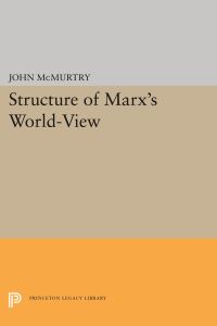 Book Cover for Structure of Marx's World-View by John McMurtry